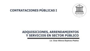 Curso de Contrataciones Públicas I (Adquisiciones, arrendamiento y servicios)